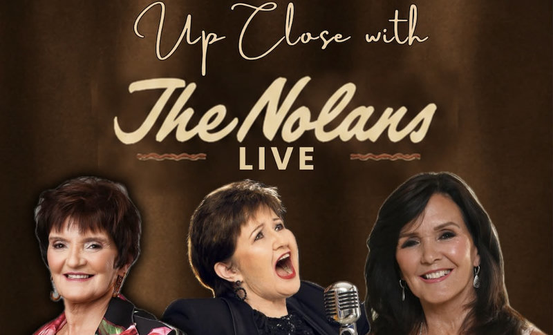Up Close with The Nolans, LIVE.