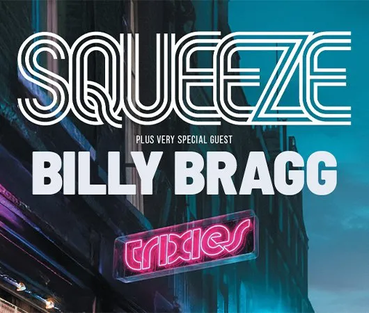Squeeze Plus Very Special Guest Billy Bragg