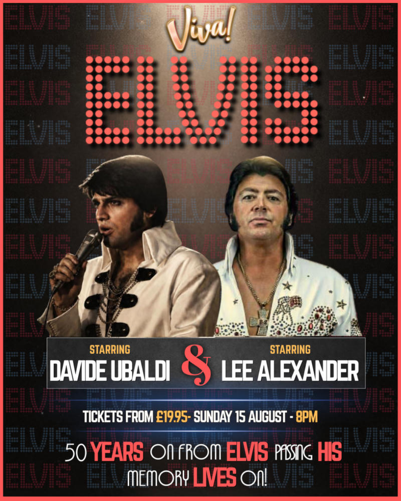 Viva Elvis! – With Davide Ubaldi & Lee Alexander - The 50th Anniversary Elvis Tribute Show in Blackpool