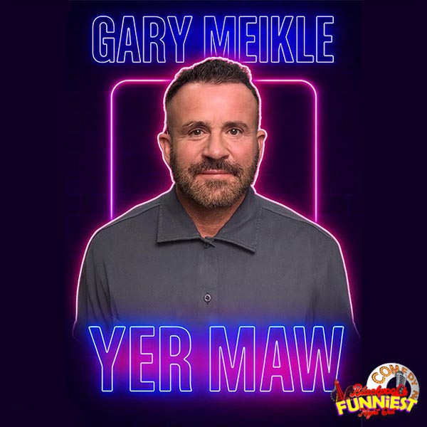 Gary Meikle: Yer Maw – UK Tour