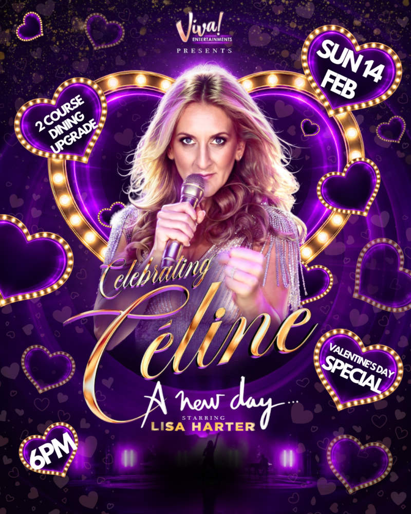 Celebrating Celine 'A New Day' - The Ultimate Celine Dion Tribute Concert - Valentine's Day Special