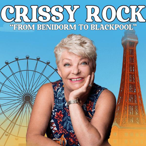 CRISSY ROCK - FROM BENIDORM TO BLACKPOOL
